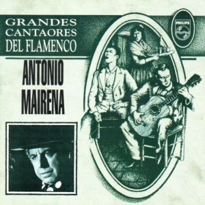 CD Antonio Mairena – Grandes cantaores del flamenco