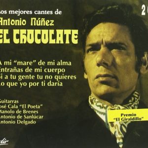 CD Antonio Núñez “El Chocolate” – Los mejores cantes de Antonio Núñez “El Chocolate”