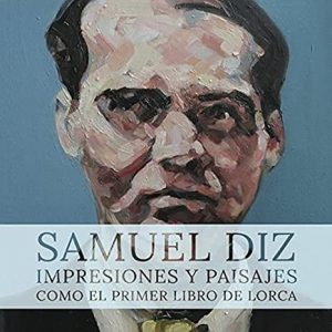 CD Samuel Diz – Impresiones y paisajes. Como el primer libro de Lorca