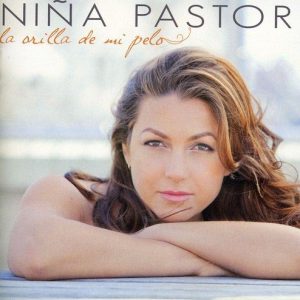 CD Niña Pastori – La orilla de mi pelo