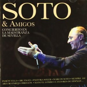 CD José Manuel Soto – Soto y amigos. Concierto en la Maestranza de Sevilla