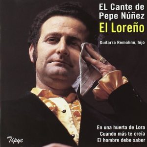 CD Pepe Núñez “El Loreño” – El cante de Pepe Núñez “El Loreño”