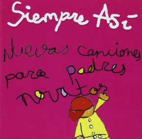 CD Siempre Así – Nuevas canciones para padres novatos