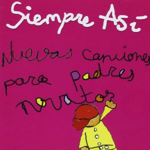 CD Siempre Así – Nuevas canciones para padres novatos