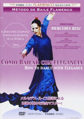 Baile Flamenco Mercedes Ruiz – Método de baile flamenco. Cómo bailar con elegancia 1