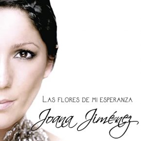 CD Joana Jiménez – Las flores de mi esperanza. Edición Especial