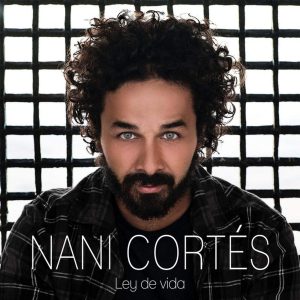 CD Nani Cortés – Ley de vida
