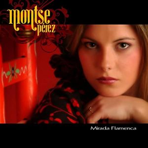 CD Montse Pérez – Mirada flamenca