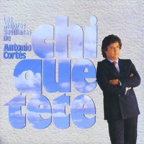 CD Chiquetete – Las mejores sevillanas