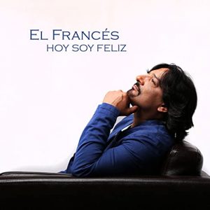 CD José El Francés – Hoy soy feliz