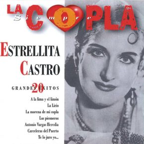 CD Estrellita Castro – La copla siempre (20 Grandes Éxitos)