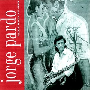 Musica Jorge Pardo – Veloz hacia su sino