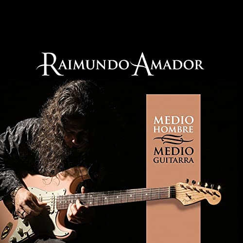 CD Raimundo Amador – Medio hombre medio guitarra (CD + DVD)