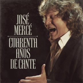 CD José Mercé – Cuarenta años de cante