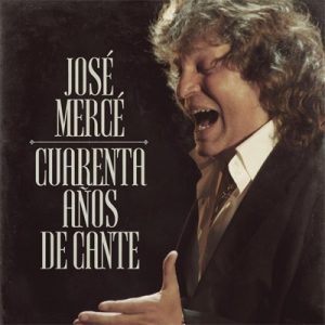 CD José Mercé – Cuarenta años de cante