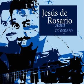 CD Jesús de Rosario – Aquí te espero