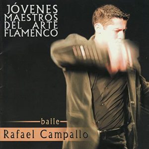 Baile Flamenco Rafael Campallo – Jóvenes maestros del arte flamenco (CD)