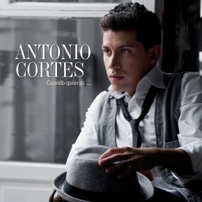 CD Antonio Cortés – Cuando quieras, donde quieras, como quieras