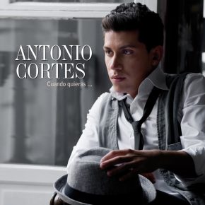 CD Antonio Cortés – Cuando quieras, donde quieras, como quieras