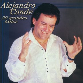CD Alejandro Conde – 20 Grandes Éxitos