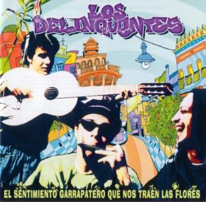 CD Los Delinqüentes – El sentimiento garrapatero que nos traen las flores