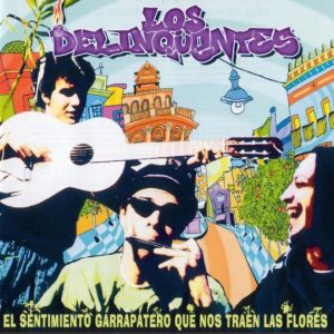 CD Los Delinqüentes – El sentimiento garrapatero que nos traen las flores