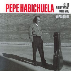 CD Pepe Habichuela & The Bollywood Strings – Yerbagüena