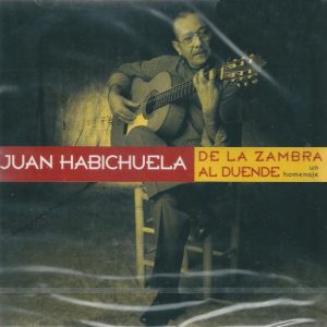 CD Juan Habichuela – De la zambra al duende