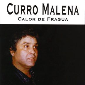CD Curro Malena – Calor de fragua