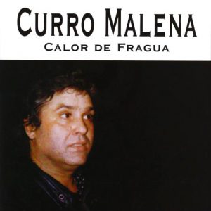 CD Curro Malena – Calor de fragua