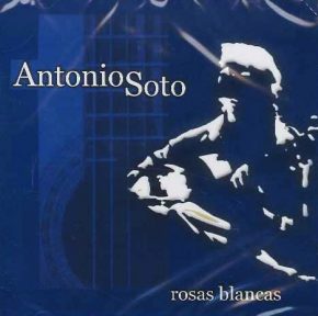CD Antonio Soto – Rosas blancas