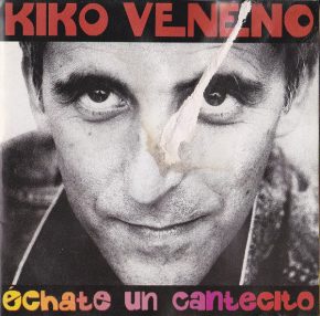 CD Kiko Veneno – Échate un cantecito