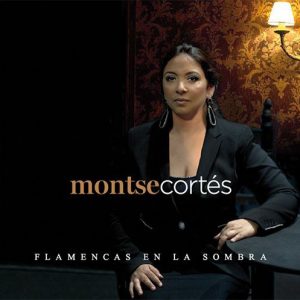 CD Montse Cortés – Flamencas en la sombra