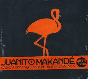 CD Juanito Makandé – Las canciones que escribí mientras volaba
