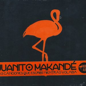 CD Juanito Makandé – Las canciones que escribí mientras volaba