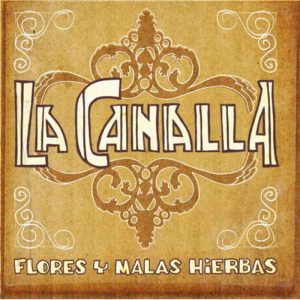 CD La Canalla – Flores y malas hierbas