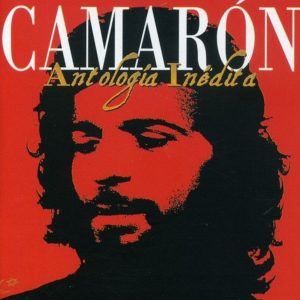 CD Camarón de la Isla – Antología inédita