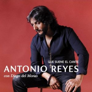 CD Antonio Reyes y Diego del Morao – Que suene el cante