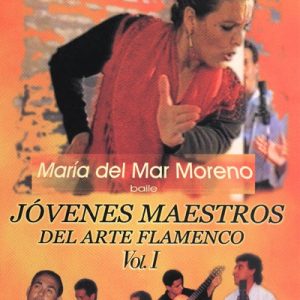 Baile Flamenco María del Mar Moreno – Jóvenes maestros del arte flamenco vol. I