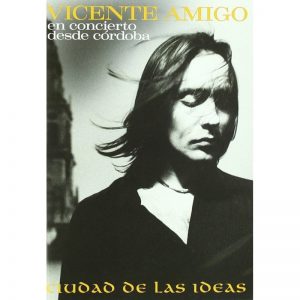 DVD Vicente Amigo – Ciudad de las ideas. En concierto desde Córdoba