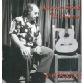 CD Antonio Gómez «El Colorao» – Mis raices