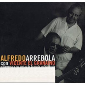 CD Alfredo Arrebola – El flamenco y los poetas de Granada