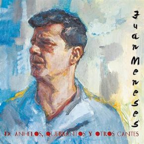 CD Juan Meneses – De anhelos, quebrantos y otros cantes