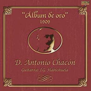 CD Antonio Chacón – “Album de oro” 1909