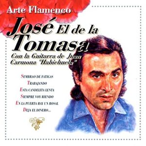 CD José el de la Tomasa – Arte flamenco