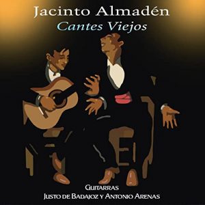 CD Jacinto Almadén – Cantes viejos
