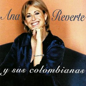 CD Ana Reverte – Y sus colombianas vol.1