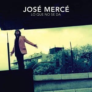 CD José Mercé – Lo que no se da