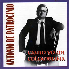 CD Antonio de Patrocinio – Canto yo mi colombiana