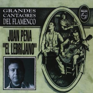 CD Juan Peña “El Lebrijano” – Grandes cantaores del flamenco